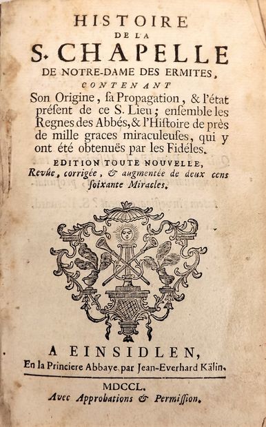 null [Anonyme]. HISTOIRE DE LA SAINTE CHAPELLE DE NOTRE-DAME DES ERMITES. Einsidlen,...