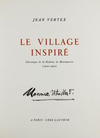 VERTEX (Jean) Le village inspiré. Chronique de la vie de Bohème de Montmartre (1920-1950)....