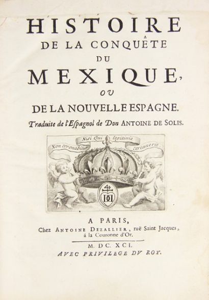 null SOLIS (Antonio de). Histoire de la conquête du Mexique ou de la Nouvelle Espagne....