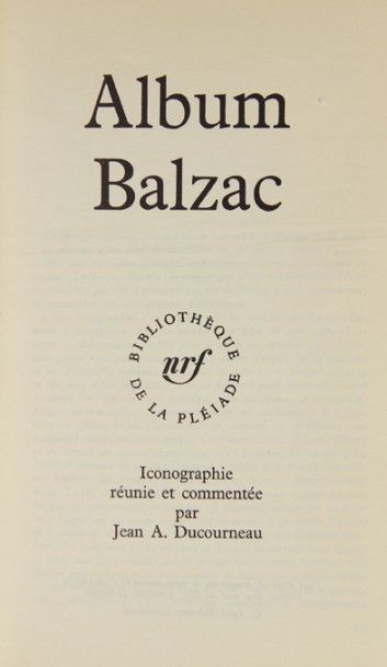 null BALZAC. Album Balzac. Iconographie réunie et commentée par Jean A. Ducourneau....