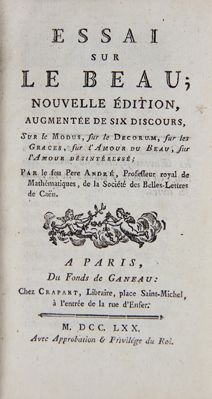 ANDRÉ (Yves-Marie) 
Essai sur le Beau. Paris, du fonds de Ganeau, Chez Crapart, 1770....