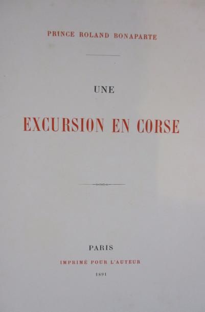 BONAPARTE (Prince Roland) 
Une excursion en Corse. Paris, imprimé pour l'auteur,...
