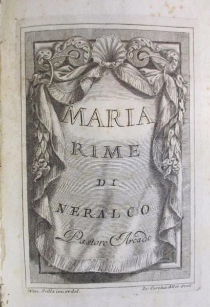 NERALCO 
Maria, Rime di Neralco, pastore arcade. 1ère partie. Padova, Giuseppe Comino,...