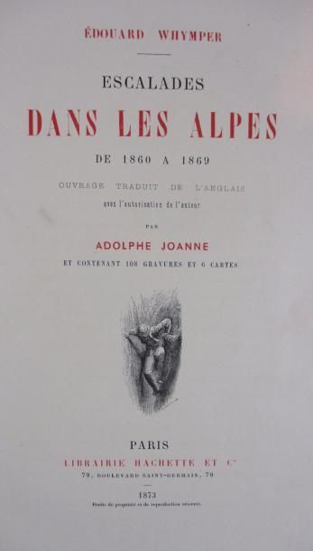 WHYMPER (Edward) 
Escalades dans les Alpes de 1860 à 1869. Paris, Hachette, 1873....