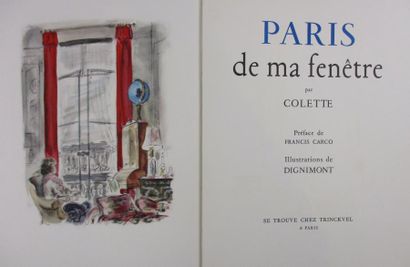 COLETTE - DIGNIMONT Paris de ma fenêtre. Paris, Trinckvel, Vialetay 1961. In-4°,...