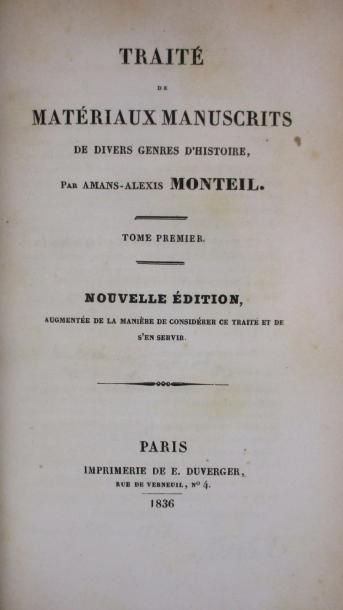 MONTEIL (A) 
Traité de matériaux manuscrits de divers genres d'histoire. Paris, Duverger,...