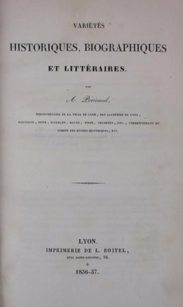 PERICAUD (A) 
Variétés historiques, bibliographiques et littéraires. Lyon, imprimerie...