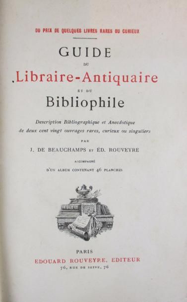 BEAUCHAMPS (J. de) - ROUVEYRE (E) 
Guide du Libraire-Antiquaire et du Bibliophile....