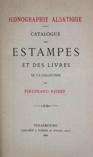 REIBER (Ferdinand) 
Iconographie Alsatique. Catalogue des estampes et des livres...