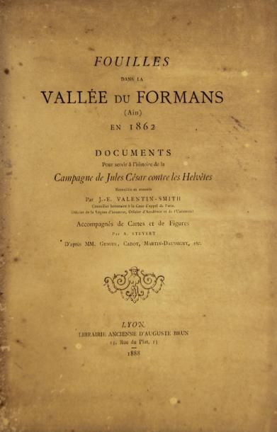 VALENTIN-SMITH (J.-E) Fouilles dans la vallée du Formans en 1862. Lyon, Brun, 1888....