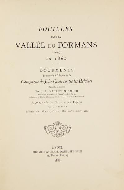 VALENTIN-SMITH (J.-E) Fouilles dans la vallée du Formans en 1862. Lyon, Brun, 1888....