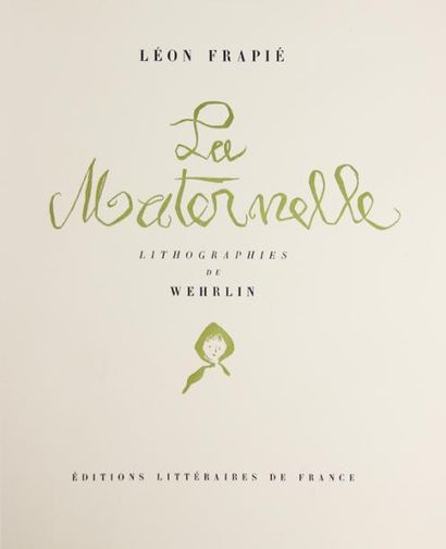 FRAPIE (Léon) - WEHRLIN (Robert) La maternelle. Paris, éditions littéraires de France,...