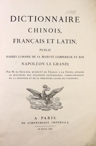 GUIGNES (Chrétien Louis Joseph de) DICTIONNAIRE CHINOIS, FRANÇAIS ET LATIN, publié...