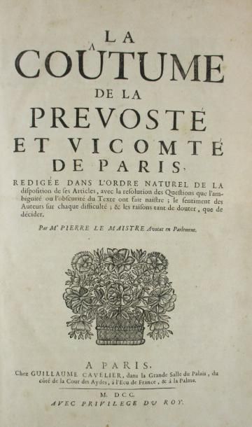 LE MAISTRE (Pierre). La Coutume de la prévôté et vicomté de Paris, rédigée dans l'ordre...