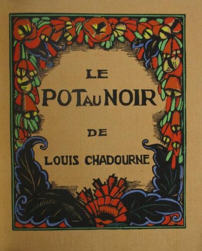 CHADOURNE (L). Le pot au noir. Scènes et figures des tropiques. Paris, Mornay, 1922....