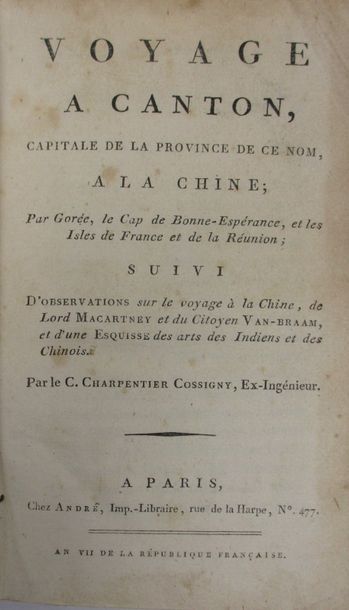 CHARPENTIER DE COSSIGNY (J.-F.). Voyage à Canton, capitale de la province de ce nom,...