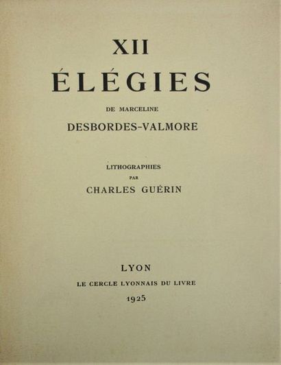 DESBORDES-VALMORE (Marcelline). XII élégies. Lyon, Cercle lyonnais du Livre, 1925....