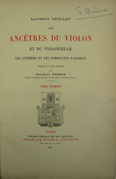 GRILLET (Laurent). Les ancêtres du violon et du violoncelle. Les luthiers et les...