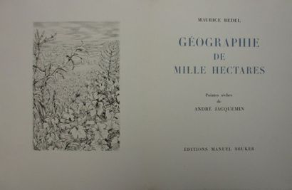 BEDEL (Maurice). Géographie de mille hectares. S.l., Manuel Bruker, 1954. In-4° en...