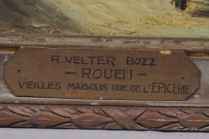 Robert WELTER dit Bozz "Vieilles maisons rue de l'Epicerie à Rouen", huile sur toile,...