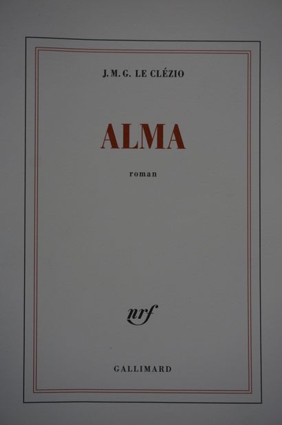 null LE CLEZIO (J.M.G.). Alma. Paris, Gallimard, 2017, in-8, br. cover, ORIGINAL...