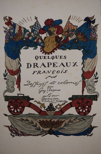 * Guy ARNOUX 
"Quelques drapeaux françois", recueil de onze estampes.
