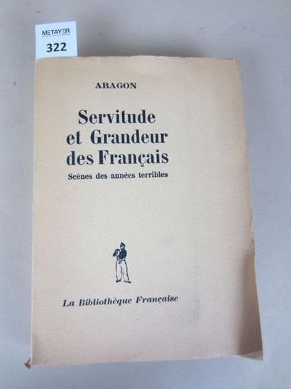 ARAGON Servitude et grandeurs des français. Edition originale, un des 35 hors commerce,...