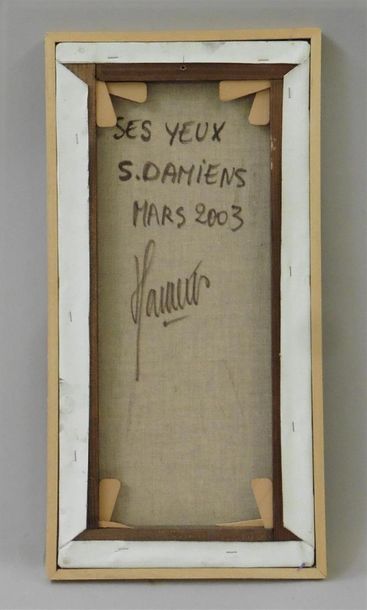 null Serge DAMIENS (25 décembre 1954)
« Ses yeux »
Huile sur toile signée en bas...