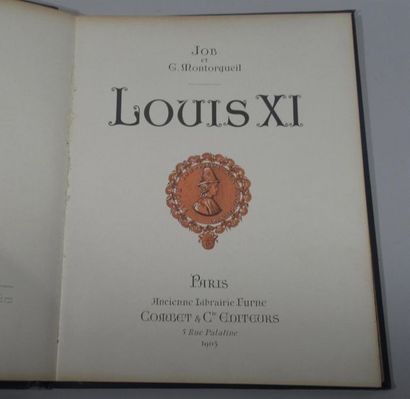 null JOB et G. MONTORGUEIL "Louis XI" Un volume relié avec cartonnage polychrome...