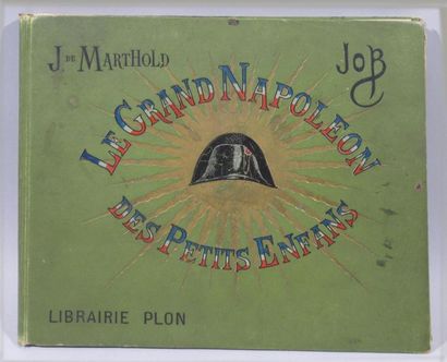 null JOB et J. DE MARTHOLD "Le Grand Napoléon des petits enfants" Un volume relié...