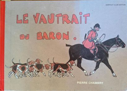 null Pierre CHAMBRY. "Le vautrait du baron". Edition of Gerfaut, small in-4 oblong...
