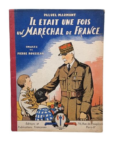 null PALUEL-MARMONT
"Il était une fois un Maréchal de France" 
Un volume broché illustré...