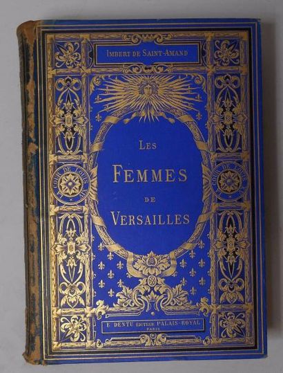null IMBERT DE SAINT AMAND "Les Femmes de Versailles - La Cour de Louis XIV et la...