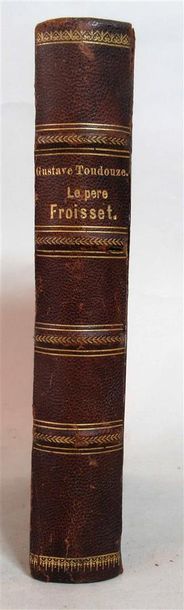 null Gustave TOUDOUZE "Le Père Froisset - Moeurs modernes" Un volume relié - paris,...