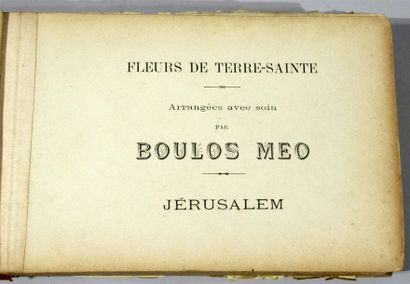 Album "Fleurs de la Terre-Sainte arrangées avec soin par BOULOS MEO - Jérusalem"...