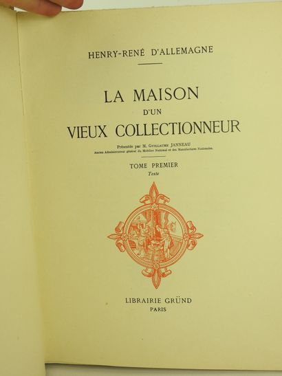null Henry d'ALLEMAGNE : La maison d'un vieux collectionneur. Paris, Gründ, 1948,...