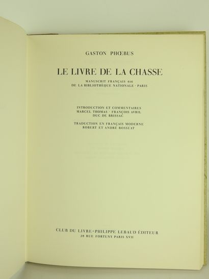 null Gaston PHOEBUS : Le livre de la chasse. Paris, Club du livre. 1976. 2 volum...