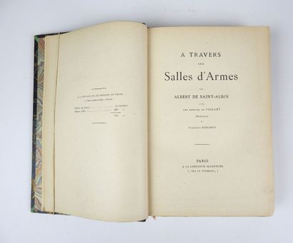 null SAINT-ALBIN (Albert de) "A travers les Salles d'Armes". Paris, Librairie illustrée,...