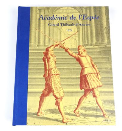 null GIRARD THIBAULT d'ANVERS. "Académie de l'Espée", réédition de 2005, Kubik éditions,...