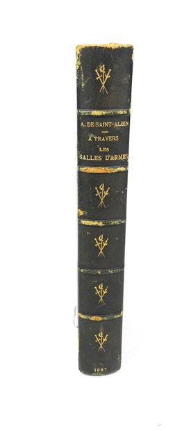 null SAINT-ALBIN (Albert de). "A travers les Salles d'Armes". Paris, Librairie illustrée,...