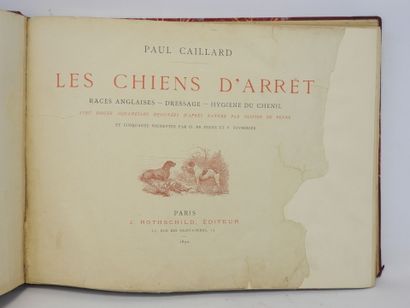 null Paul CAILLARD : Les chiens d'arret. Paris, Ed. J. Rotschild, 1890. Usures, ...