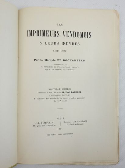 null ROCHAMBEAU (Marquis de). Les imprimeurs vendomois et leurs oeuvres (1514-1881)....