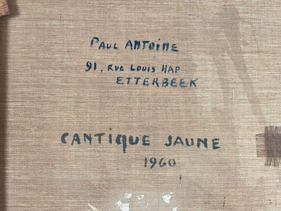 ANTOINE Paul (1922-2010) "Cantique jaune", [19]60, huile sur toile, signée et datée...