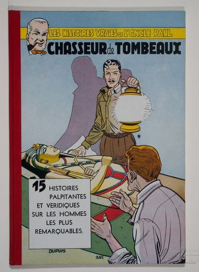 Oncle Paul - Chasseur de tombeaux Édition originale de 1955. Album absolument fabuleux....