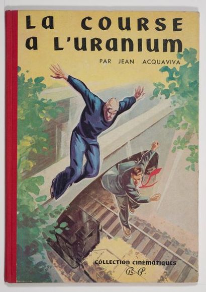 La course à l'Uranium Édition Bonne Presse de 1954. Album cartonné de très belle...