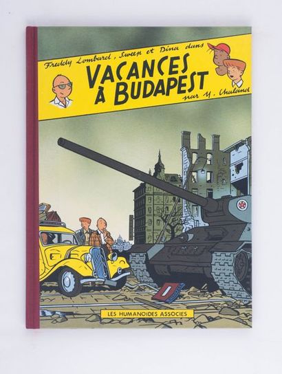 Chaland / Freddy Lombard - Vacances à Budapest Tirage de tête (/999) numéroté et...