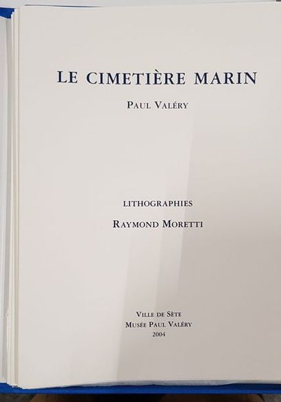 null "VALERY (Paul) et MORETTI (Raymond), Le cimetière Marin, Musée Paul Valéry,...