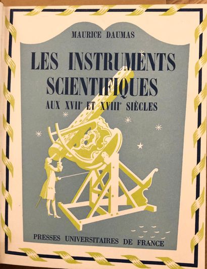 null DAUMAS, Maurice, Les instruments scientifiques aux XVIIe et XVIIIe siècle, 1953;...