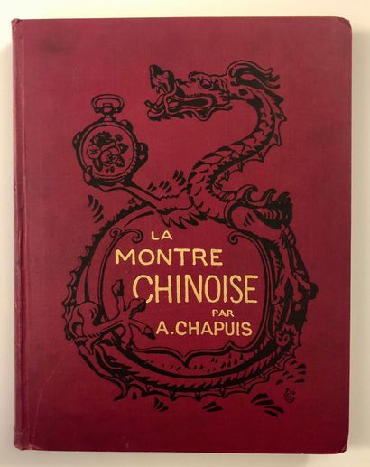 CHAPUIS, Alfred. La Montre chinoise, Neuchâtel...