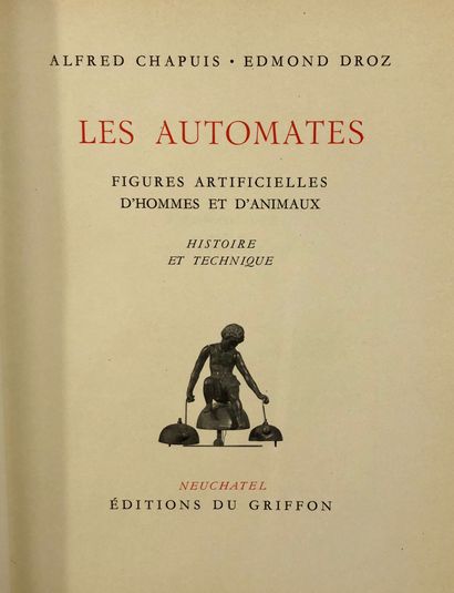 null 
[AUTOMATES]. CHAPUIS, Alfred DROZ, Edmond. Les automates, Neuchâtel 1958. In-4°,...